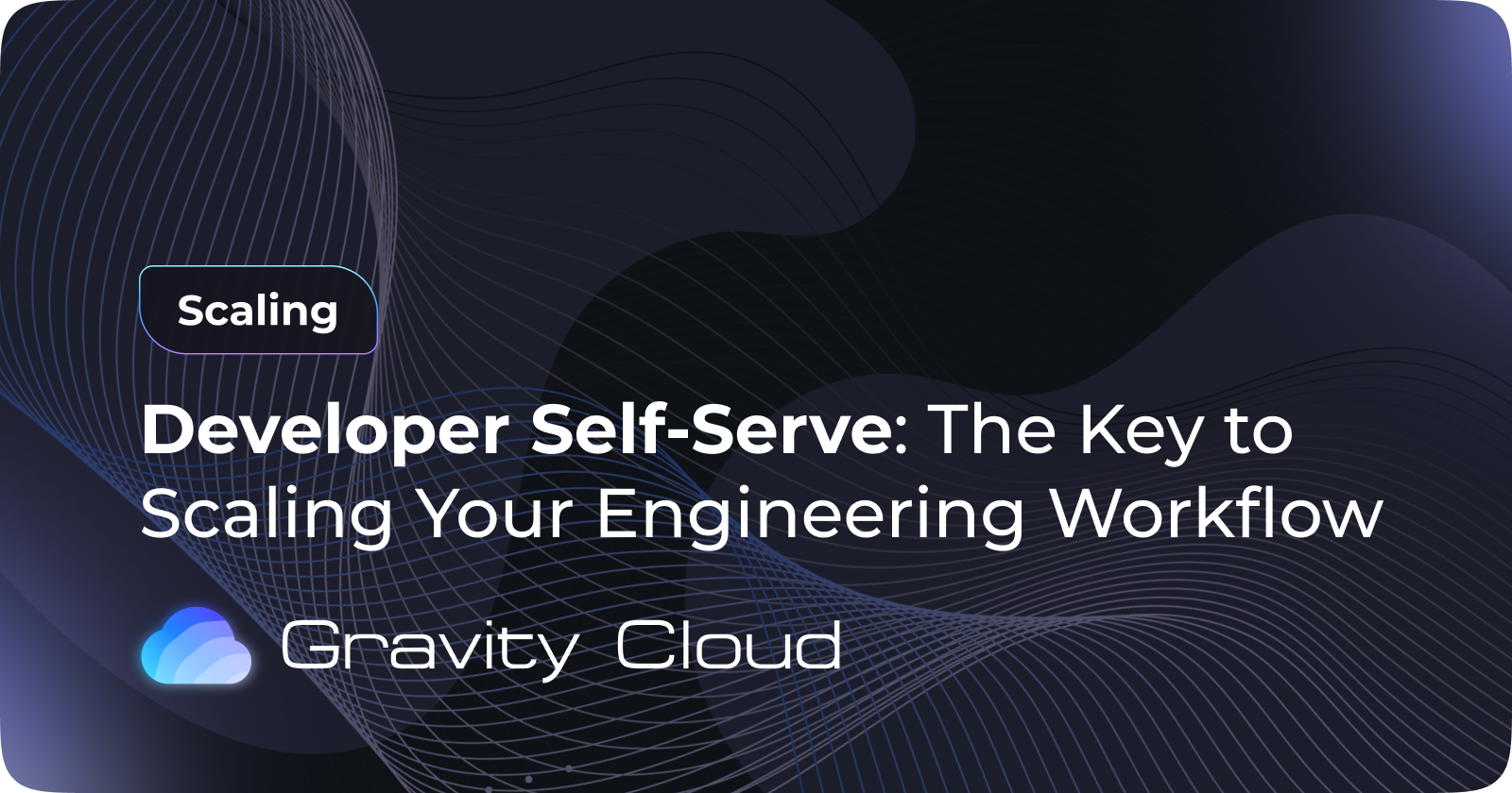 Cover Image for Developer Self-Serve: The Key to Scaling Your Engineering Workflow
